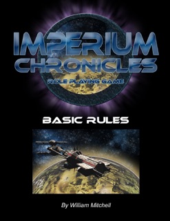 Imperium Chronicles: Role Playing Game : Basic Rules by William Mitchell
