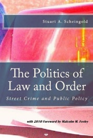 The Politics of Law and Order - Stuart A. Scheingold