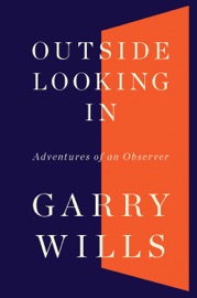 Outside Looking In - Garry Wills