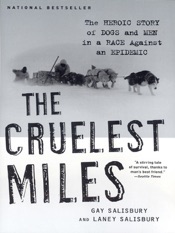 The Cruelest Miles: The Heroic Story of Dogs and Men in a Race Against an Epidemic