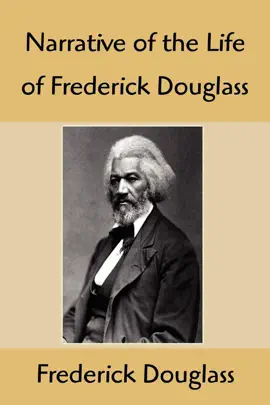 Read: Narrative Book of the Life of Frederick Douglass: An American Slave, Written by Himself