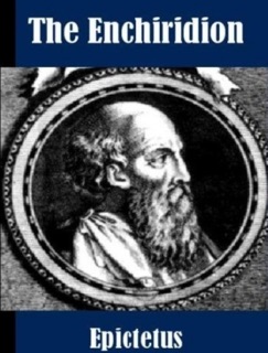 The Enchiridion, With Selection From the Discources by Epictetus
