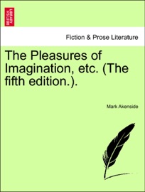 The Pleasures of Imagination, etc. (The fifth edition.). - Mark Akenside