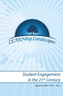 Learning Landscapes: Student Engagement in the 21st Cenutry : Autumn 2007 Vol. 1 No. 1 by Lynn Butler-Kisber