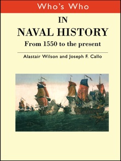 Who's Who in Naval History by Joseph F. Callo & Alastair Wilson