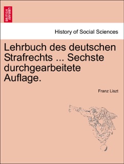 Lehrbuch des deutschen Strafrechts ... Sechste durchgearbeitete Auflage. by Franz Liszt