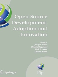 Open Source Development, Adoption and Innovation - Joseph Feller, Brian Fitzgerald, Walt Scacchi & Alberto Sillitti