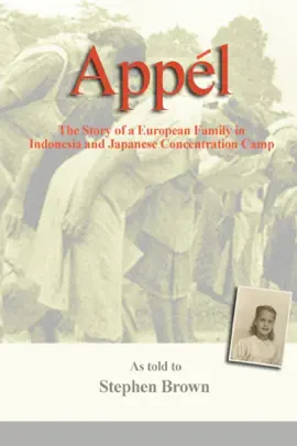 Read: Appel: The Story of a European Family Book in Indonesia and Japanese Concentration Camp
