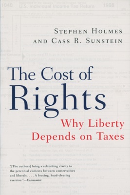 The Cost of Rights: Why Liberty Depends on Taxes