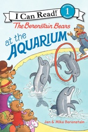 The Berenstain Bears at the Aquarium - Jan Berenstain & Mike Berenstain