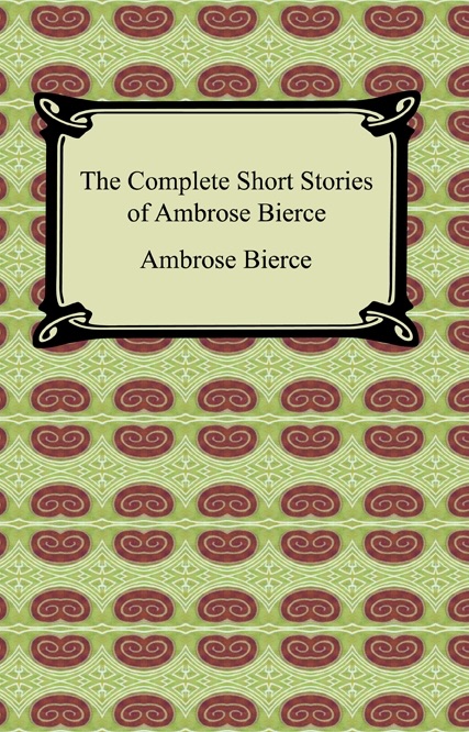 The Complete Short Stories of Ambrose Bierce cover