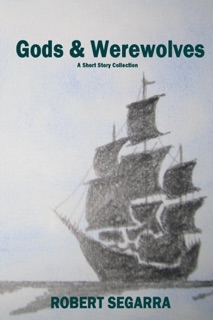 Gods & Werewolves by Robert Segarra