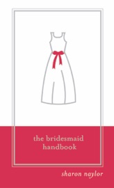 Bridesmaid Handbook - Sharon Naylor