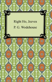 Right Ho, Jeeves - P.G. Wodehouse