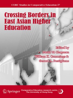Crossing Borders in East Asian Higher Education by David W. Chapman, William K. Cummings & Gerard A. Postiglione