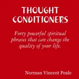 Thought Conditioners: Forty Powerful Spiritual Phrases That Can Change the Quality of Your Life