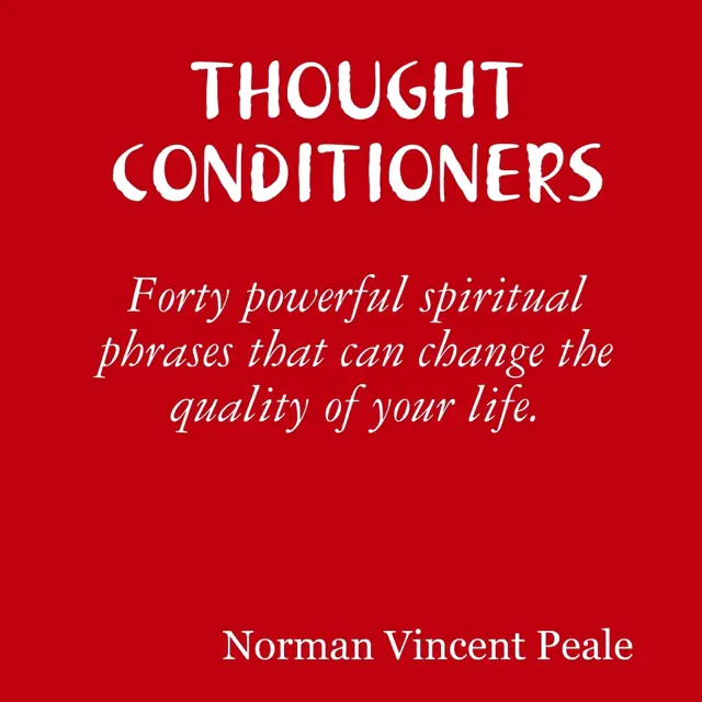 Thought Conditioners: Forty Powerful Spiritual Phrases That Can Change the Quality of Your Life