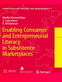 Enabling Consumer and Entrepreneurial Literacy in Subsistence Marketplaces - Madhubalan Viswanathan, S. Gajendiran & R. Venkatesan