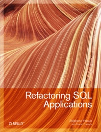 Refactoring SQL Applications - Stéphane Faroult & Pascal L'Hermite