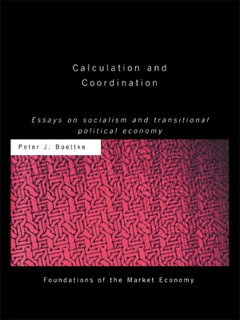 Calculation and Coordination by Peter J. Boettke