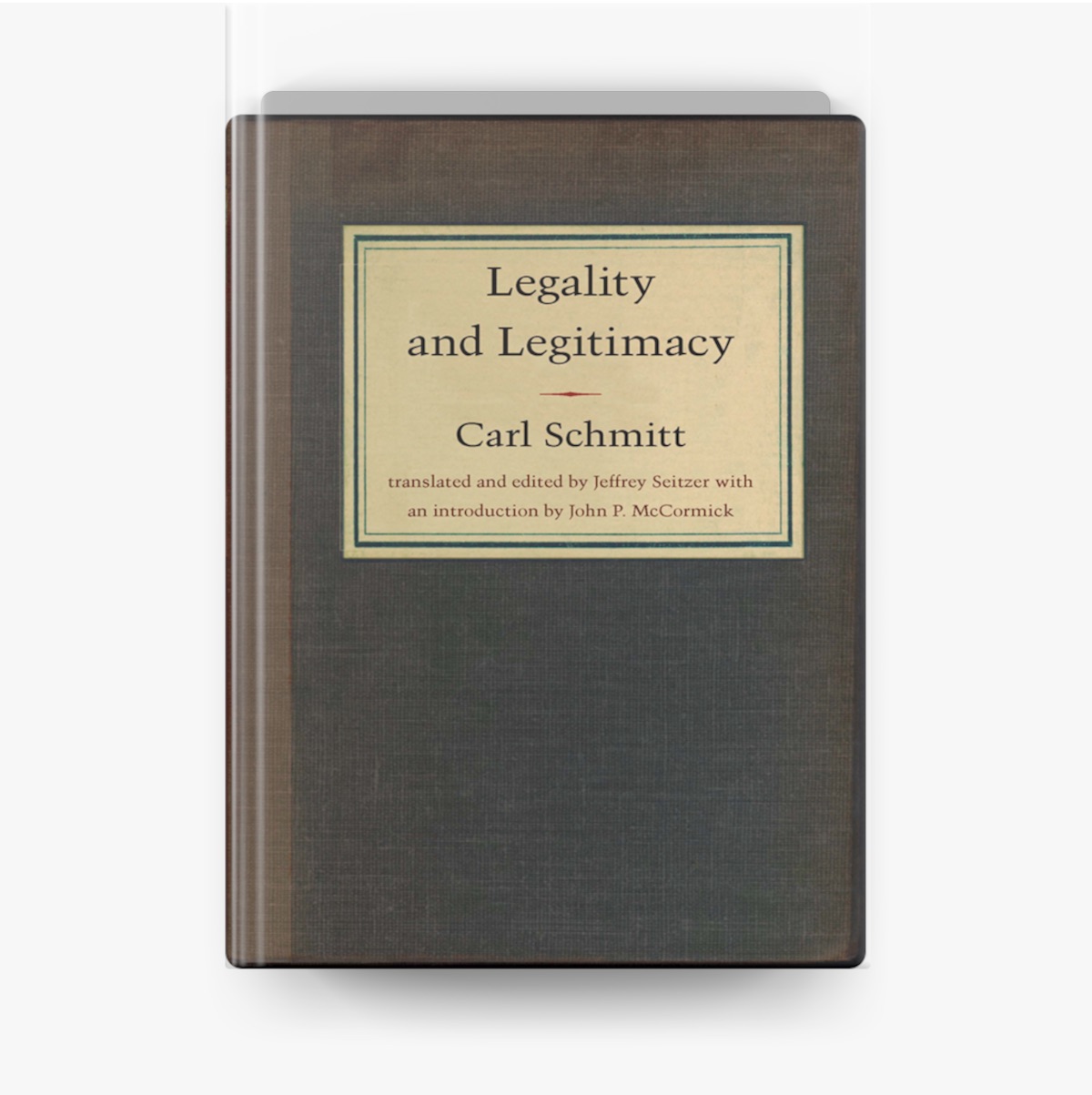 Legality and Legitimacy by Carl Schmitt & Jeffrey Seitzer on Apple