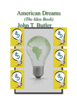 American Dreams (The Idea Book) - John T. Butler