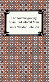 The Autobiography of an Ex-Colored Man - James Weldon Johnson