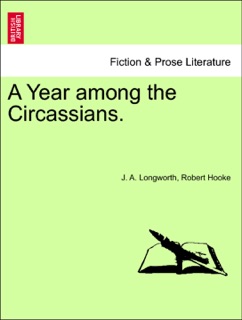A Year among the Circassians. by J. A. Longworth & Robert Hooke