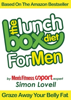 The Lunch Box Diet: For Men - The Ultimate Male Diet & Workout Plan For Men's Health by Simon Lovell