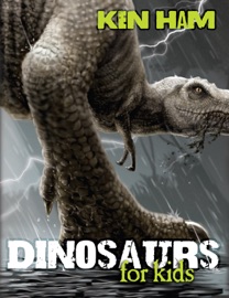 Dinosaurs for Kids - Ken Ham