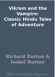Vikram and the Vampire: Classic Hindu Tales of Adventure - Sir Richard Francis Burton