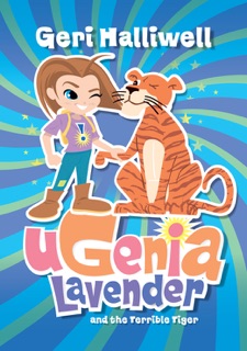 Ugenia Lavender and the Terrible Tiger by Geri Halliwell