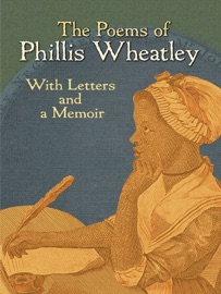 The Poems of Phillis Wheatley - Phillis Wheatley