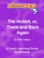 Shmoop Learning Guide: The Hobbit, or, There and Back Again