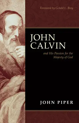 Read: John Calvin and His Book Passion for the Majesty of God