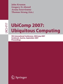UbiComp 2007: Ubiquitous Computing - John Krumm, Gregory D. Abowd, Aruna Seneviratne & Thomas Strang