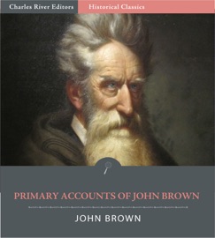 Primary Accounts of John Brown John Brown