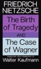 Book The Birth of Tragedy and The Case of Wagner