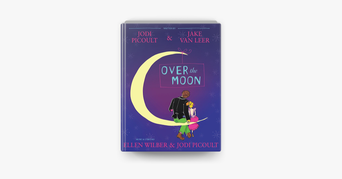 Over the Moon by Jodi Picoult & Jake van Leer on Apple Books