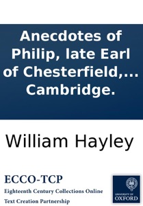 Anecdotes of Philip, late Earl of Chesterfield, and Dr. Johnson: a comparative view of their lives, characters, and merit, ... By a student at Cambridge.