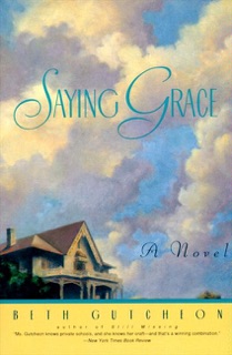 Saying Grace by Beth Gutcheon