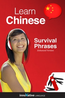 Learn Chinese - Survival Phrases Chinese (Enhanced Version) by Innovative Language Learning