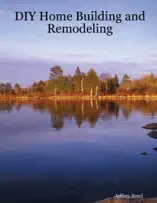 DIY Home Building and Remodeling