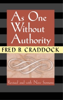 As One Without Authority by Fred B. Craddock