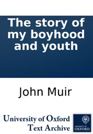 The story of my boyhood and youth - John Muir
