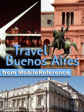 Buenos Aires, Argentina: Illustrated Travel Guide, Phrasebook &amp; Maps (Mobi Travel) - MobileReference Cover Art