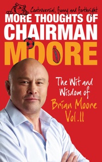 More Thoughts of Chairman Moore by Brian Moore