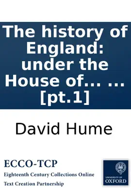 Read: The history of England: under the House of Tudor. ... By David Hume, Esq; In Book two volumes. ... [pt.1]