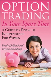 Option Trading in Your Spare Time - Wendy Kirkland & Virginia McCullough