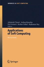 Applications of Soft Computing - Ashutosh Tiwari, Joshua Knowles, Erel Avineri, Keshav Dahal & Rajkumar Roy